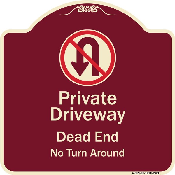 Designer Series-Private Driveway Dead End No Turn Around With Symbol, 18" x 18", BU-1818-9924